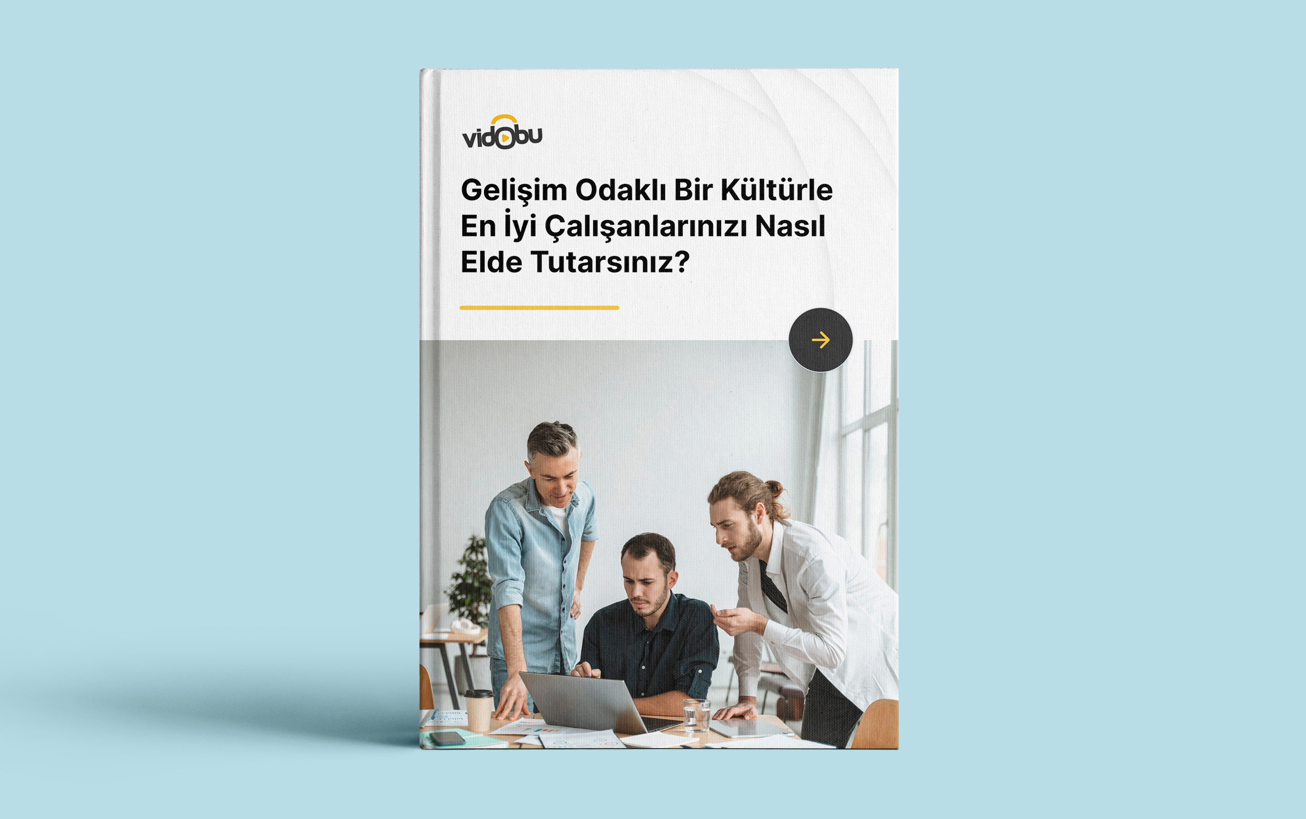 Gelişim Odaklı Bir Kültürle En İyi Çalışanlarınızı Nasıl Elde Tutarsınız?