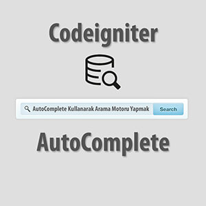 Codeigniter ile AutoComplete Kullanarak Arama Motoru Yapmak Video Eğitimi