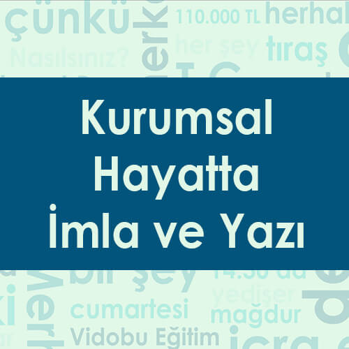 Kurumsal Hayatta İmla ve Yazı Video Eğitimi